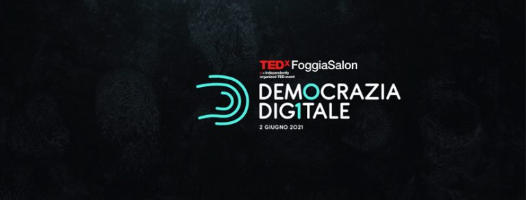 DEMOCRAZIA DIGITALE: ecco gli speaker di TEDxFoggiaSalon!